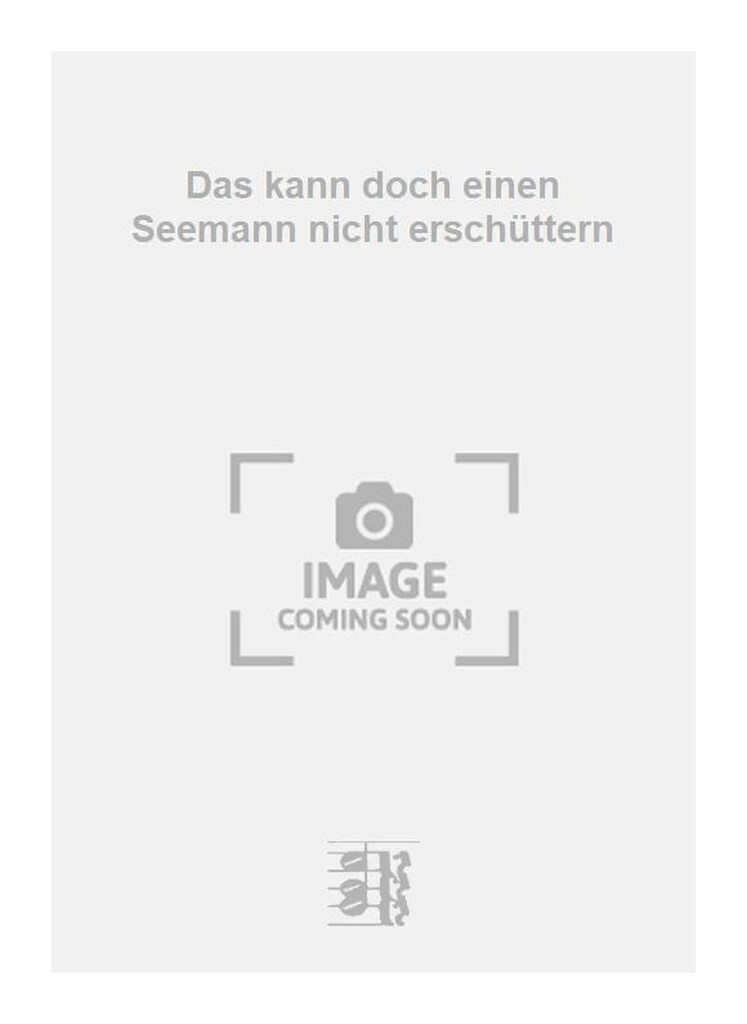 Das kann doch einen Seemann nicht erschüttern